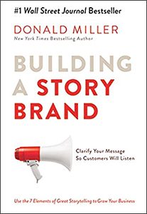 Resources, Donal Miller, Building a Story Brand, Clairfy Your Message So Customers Will Listen